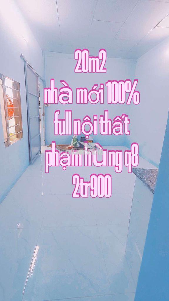 Nhà mới 100% 20m2 giá 2tr9 phạm hùng p4 q8